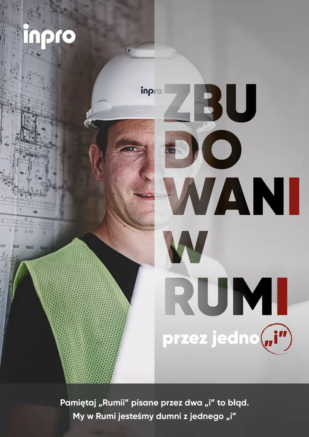 Plakat kampanii „Zbudowani w Rumi przez jedno i” - pracownik INPRO w kasku na budowie